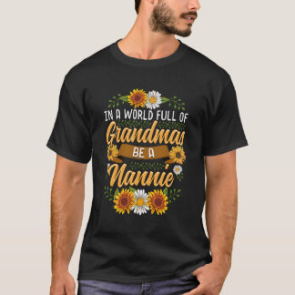 In einer Welt voller Grandmas sei eine Niedliche N T-Shirt