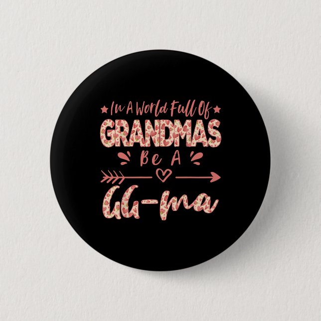 In einer Welt voller Grandmas wird ein GG-ma-Funny Button (Vorderseite)