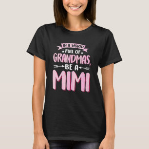 In einer Welt voller Grandmas wird ein Mimi-Mutter T-Shirt