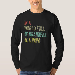 In einer Welt voller Grandpas wird ein Papa-Vatert T-Shirt