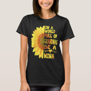 In einer Welt voller Granmen ist ein Mina-Sonnensc T-Shirt