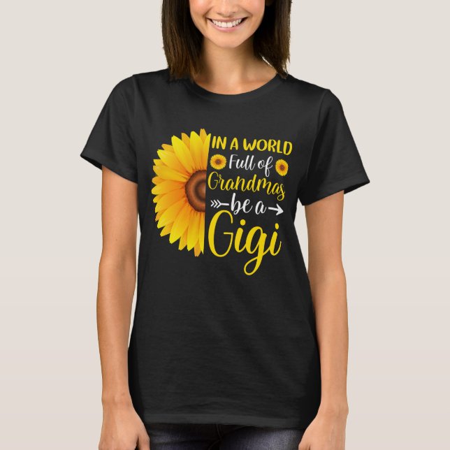 In einer Welt voller Großmütter ist ein Gigi Sonne T-Shirt (Vorderseite)