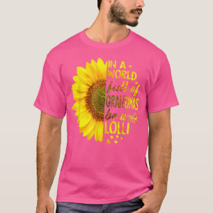 In einer Welt voller Großmütter ist Lolli Sonnenbl T-Shirt