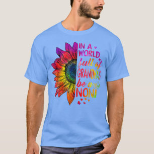 In einer Welt voller Großmütter ist Ni Sonnenblume T-Shirt
