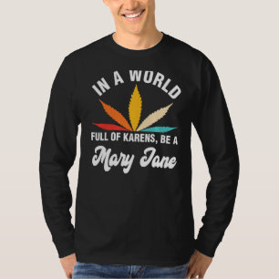 In einer Welt voller Karens sei eine Mary Jane Wee T-Shirt