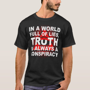 In einer Welt voller Lügen ist Wahrheit immer ein T-Shirt