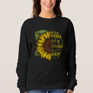 In einer Welt voller Omas sei eine Meme-Sonnenblum Sweatshirt