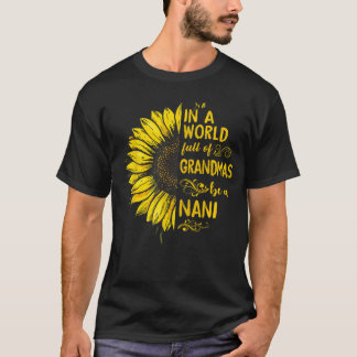 In einer Welt voller Omas sei eine NANI-Sonnenblum T-Shirt