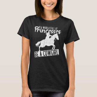 In einer Welt voller Prinzessinnen ist Cowgirl Cow T-Shirt