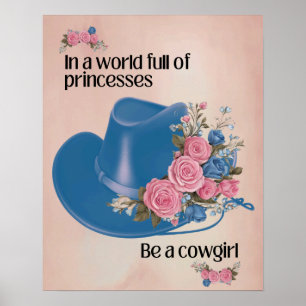 In einer Welt voller Prinzessinnen ist ein Cowgirl Poster