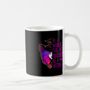In einer Welt voller Prinzessinnen ist ein HexenHa Kaffeetasse