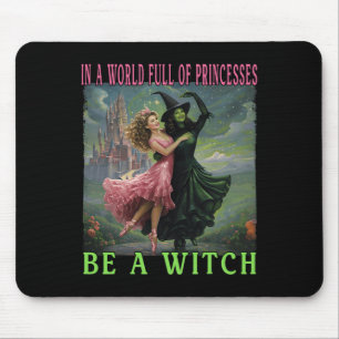 In einer Welt voller Prinzessinnen ist ein HexenHa Mousepad