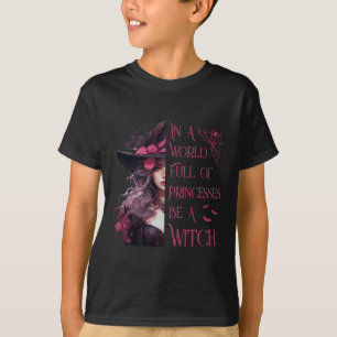In einer Welt voller Prinzessinnen ist ein HexenHa T-Shirt