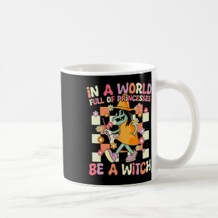 In einer Welt voller Prinzessinnen ist ein Hexenve Kaffeetasse