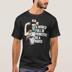In einer Welt voller Prinzessinnen ist ein Kranken T-Shirt