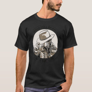In einer Welt voller Prinzessinnen sei ein Cowgirl T-Shirt