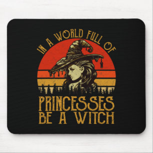 In einer Welt voller Prinzessinnen sei eine Hexe V Mousepad
