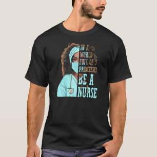 In einer Welt voller Prinzessinnen sei eine Kranke T-Shirt