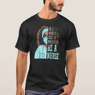 In einer Welt voller Prinzessinnen sei eine Kranke T-Shirt