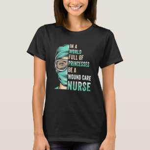 In einer Welt voller Prinzessinnen sei eine Kranke T-Shirt