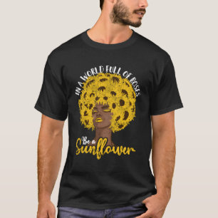 In einer Welt voller Rose ist ein Sonnenblumen-Sch T-Shirt