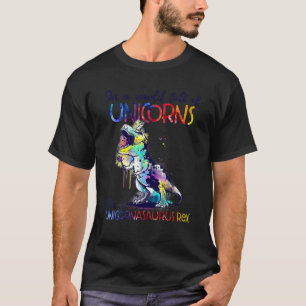 In einer Welt voller Unicorns ist ein Unicornasaur T-Shirt