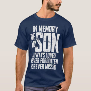 In Erinnerung an meinen Sohn, immer geliebt, nie v T-Shirt