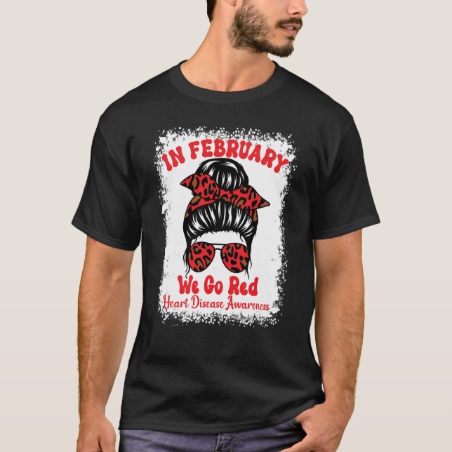 In February We Go Red Heart Disease Awareness Mess T-Shirt (Vorderseite)
