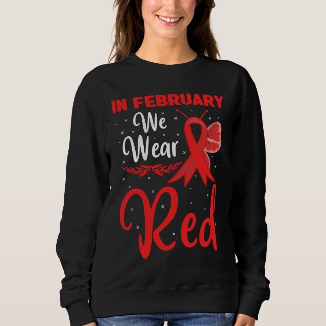 In February We Wear Red Heart Disease Awareness Bu Sweatshirt (Vorderseite)