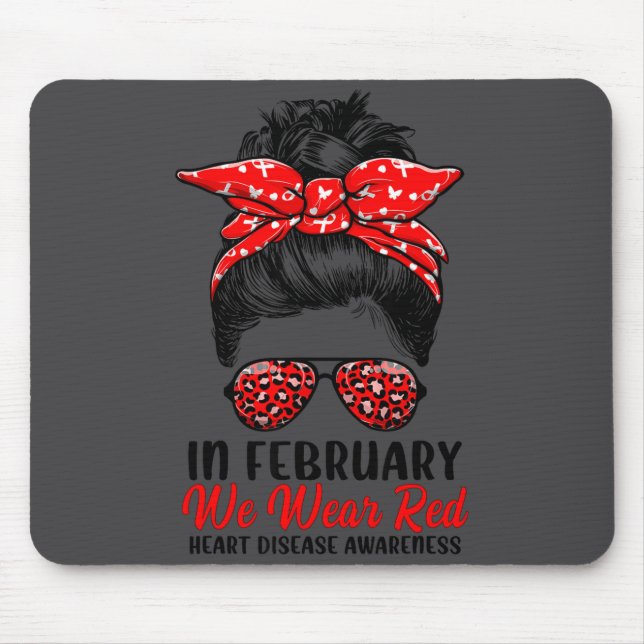 In February We Wear Red Messy Bun - Heart Disease  Mousepad (Vorne)