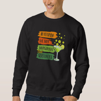 In Florida We Salt Margarita Not Sidewalks Winter  Sweatshirt