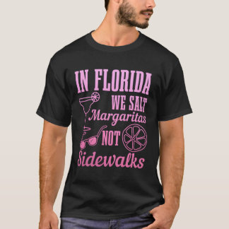 In Florida werden wir Margaritas nicht Sidewald Mi T-Shirt