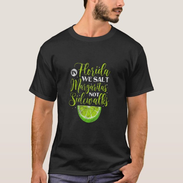 In Florida wir Salz Margaritas nicht Sidewald Limo T-Shirt (Vorderseite)