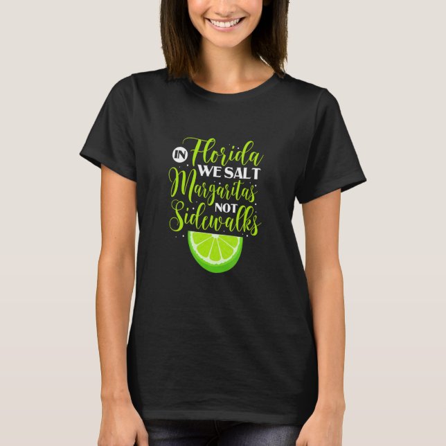 In Florida wir Salz Margaritas nicht Sidewald Limo T-Shirt (Vorderseite)