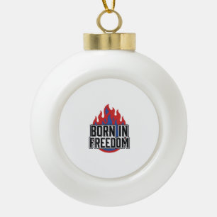 In Freiheit Geborenes Flammen-Vintage-Gravur-Shirt Keramik Kugel-Ornament