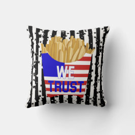In Fries We Trust Kissen 