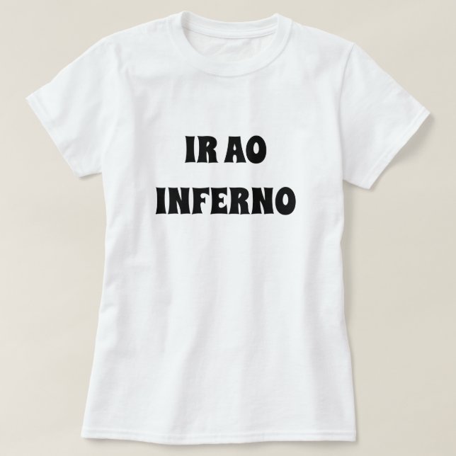 in Galicien zur Hölle fahren: ir ao inferno weiß T-Shirt (Design vorne)