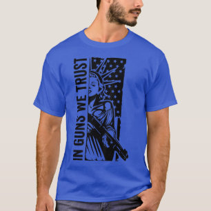 In Gewehren vertrauen wir der Freiheit Lady USA Fl T-Shirt