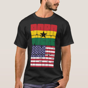 In Ghana geboren, Amerikaner T-Shirt