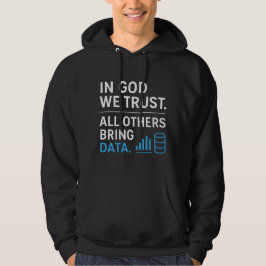 In God We Trust All Others Bring Data Lean Quote Hoodie