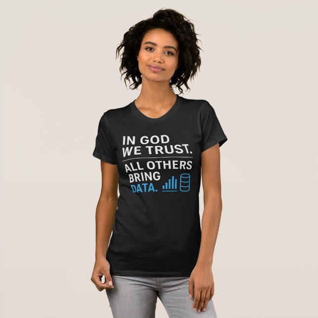 In God We Trust All Others Bring Data Lean Quote T-Shirt (Vorne ganz)