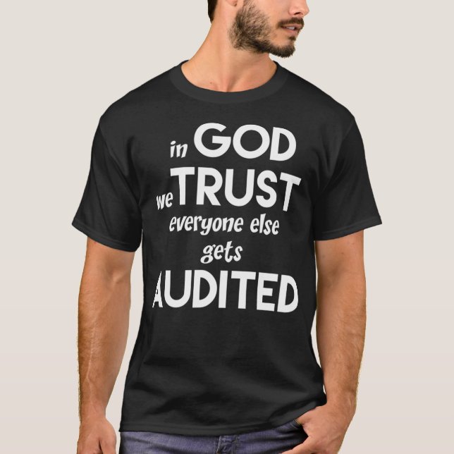 In God We Trust Everyone Else Gets Audited Shirt F (Vorderseite)