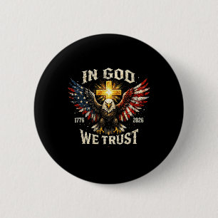 In Gott Vertrauen Wir 250 Jahre Freiheit Usa Adler Button