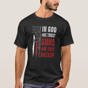In Gott vertrauen wir Waffen sind nur Backup Ar 15 T-Shirt