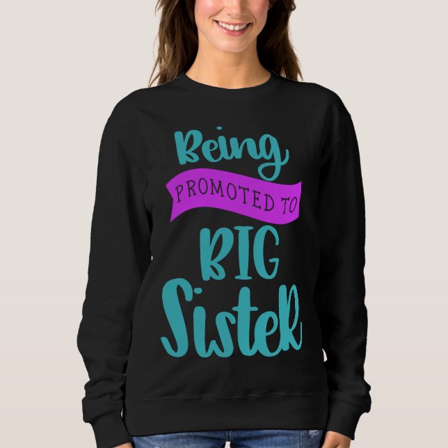 In große Schwester befördert werden Sweatshirt (Vorderseite)