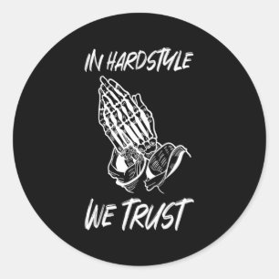 In Hardstyle vertrauen wir darauf, dass Edm Music Runder Aufkleber