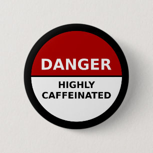 In hohem Grade Caffeinated Knopf Button