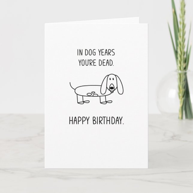 In Hunde Jahre Funny Birthday Card Karte (Vorderseite)