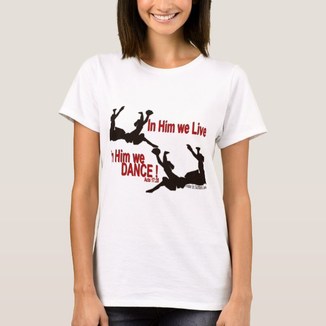 In ihm tanzen wir T-Shirt (Vorderseite)