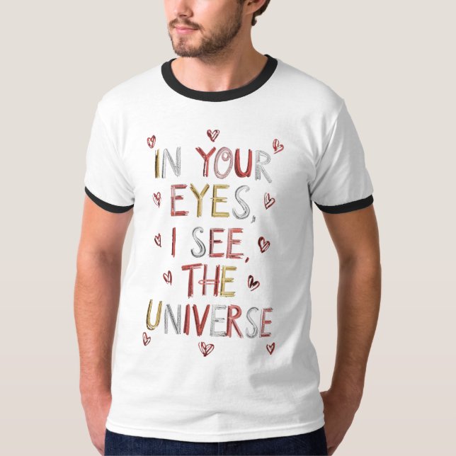IN IHREN AUGEN SEHE ICH DAS UNIVERSUM T-Shirt (Vorderseite)